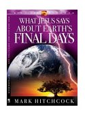 What Jesus Says about Earth's Final Days 2003 9781590522080 Front Cover