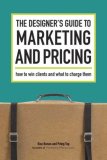 Designer's Guide to Marketing and Pricing How to Win Clients and What to Charge Them cover art