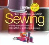 Reader's Digest Complete Guide to Sewing Step-By-Step Techniquest for Making Clothes and Home AccessoriesUpdated Edition with All-New Projects and Simplicity Patterns 2010 9781606522080 Front Cover