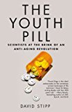 Youth Pill Scientists at the Brink of an Anti-Aging Revolution cover art