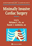 Minimally Invasive Cardiac Surgery 2010 9781617371080 Front Cover