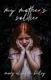My Mother's Soldier 1st 9781647732080 Front Cover