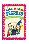 Kids' Magic Secrets Simple Magic Tricks and Why They Work  9781892147080 Front Cover