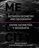 Mexico City: Between Geometry and Geometry 2014 9781940743080 Front Cover