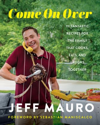 Come on Over 111 Fantastic Recipes for the Family That Cooks, Eats, and Laughs Together  9780062997081 Front Cover