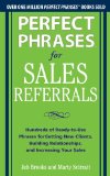 Perfect Phrases for Sales Referrals: Hundreds of Ready-To-Use Phrases for Getting New Clients, Building Relationships, and Increasing Your Sales  9780071810081 Front Cover
