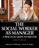 Social Worker As Manager A Practical Guide to Success with Pearson EText -- Access Card Package 7th 9780133909081 Front Cover