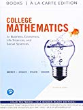 College Mathematics for Business, Economics, Life Sciences and Social Sciences: Books a La Carte Edition  9780134676081 Front Cover
