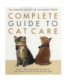Humane Society of the United States Complete Guide to Cat Care 2004 9780312326081 Front Cover
