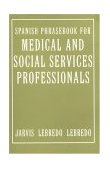 Spanish Phrasebook for Medical and Social Services Professionals 6th 1999 9780395963081 Front Cover