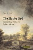 Elusive God Reorienting Religious Epistemology cover art