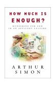 How Much Is Enough? Hungering for God in an Affluent Culture cover art