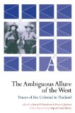 Ambiguous Allure of the West Traces of the Colonial in Thailand  9780877276081 Front Cover