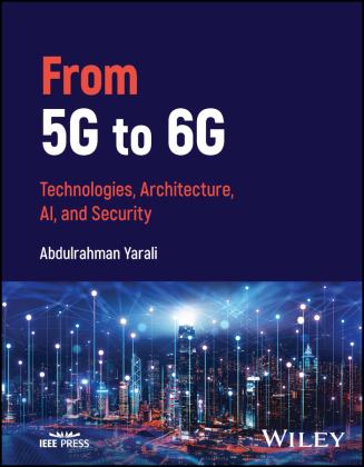 From 5G To 6G Technologies, Architecture, AI, and Security 2023 9781119883081 Front Cover
