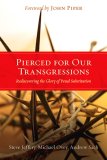 Pierced for Our Transgressions Rediscovering the Glory of Penal Substitution cover art