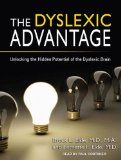 The Dyslexic Advantage: Unlocking the Hidden Potential of the Dyslexic Brain, Library Edition 2011 9781452634081 Front Cover