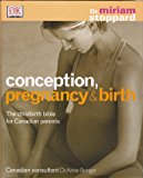 Conception, Pregnancy and Birth The Childbirth Bible for Today's Parents 2nd 2002 9781553630081 Front Cover