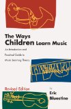 Ways Children Learn Music An Introduction and Practical Guide to Music Learning Theory cover art