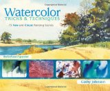 Watercolor Tricks and Techniques 75 New and Classic Painting Secrets