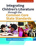 Integrating Children's Literature Through the Common Core State Standards:  9781610696081 Front Cover