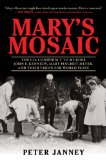 Mary's Mosaic The CIA Conspiracy to Murder John F. Kennedy, Mary Pinchot Meyer, and Their Vision for World Peace  9781616087081 Front Cover