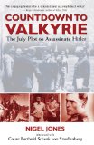 Countdown to Valkyrie The July Plot to Assassinate Hitler cover art