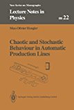 Chaotic and Stochastic Behaviour in Automatic Production Lines 2013 9783662145081 Front Cover