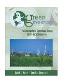 Green Engineering Environmentally Conscious Design of Chemical Processes cover art