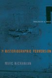 Historiographic Perversion  9780231149082 Front Cover
