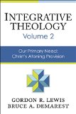 Integrative Theology Our Primary Need - Christ's Atoning Provisions  9780310521082 Front Cover