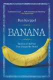 Banana The Fate of the Fruit That Changed the World 2008 9780452290082 Front Cover