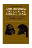 Anthropology Through the Looking-Glass Critical Ethnography in the Margins of Europe  9780521389082 Front Cover