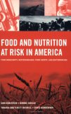 Food and Nutrition at Risk in America Food Insecurity, Biotechnology, Food Safety, and Bioterrorism  9780763754082 Front Cover