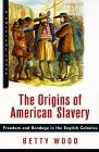 Origins of American Slavery Freedom and Bondage in the English Colonies cover art