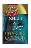 How Now Shall We Live?  9780842318082 Front Cover