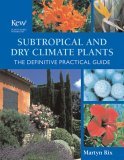 Subtropical and Dry Climate Plants The Definitive Practical Guide 2006 9780881928082 Front Cover