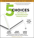 The 5 Choices: The Path to Extraordinary Productivity 2014 9781442386082 Front Cover