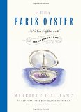 Meet Paris Oyster A Love Affair with the Perfect Food  9781455524082 Front Cover