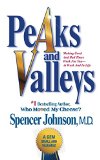 Peaks and Valleys Making Good and Bad Times Work for You--At Work and in Life  9781501108082 Front Cover