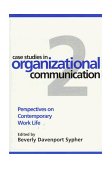 Case Studies in Organizational Communication 2 Perspectives on Contemporary Work Life cover art