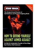 Krav Maga How to Defend Yourself Against Armed Assault cover art
