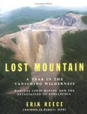 Lost Mountain A Year in the Vanishing Wilderness --- Radical Strip Mining and the Devastation of Appalachia  9781594489082 Front Cover
