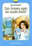 Amy Carmichael Can Brown Eyes Be Made Blue?  9781845501082 Front Cover