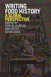 Writing Food History A Global Perspective cover art