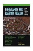 Christianity and Rabbinic Judaism A Parallel History of Their Origins and Early Development  9781880317082 Front Cover
