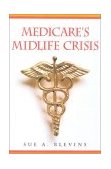 Medicare's Midlife Crisis 2001 9781930865082 Front Cover