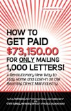 How to Get Paid $73,150. 00 for Only Mailing 1,000 Letters! 2007 9781933356082 Front Cover