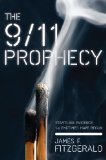 The 9/11 Prophecy: Startling Evidence the Endtimes Have Begun 2013 9781938067082 Front Cover
