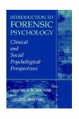 Introduction to Forensic Psychology Clinical and Social Psychological Perspectives cover art