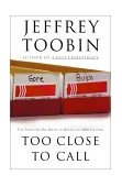 Too Close to Call The Thirty-Six-Day Battle to Decide the 2000 Election  9780375507083 Front Cover